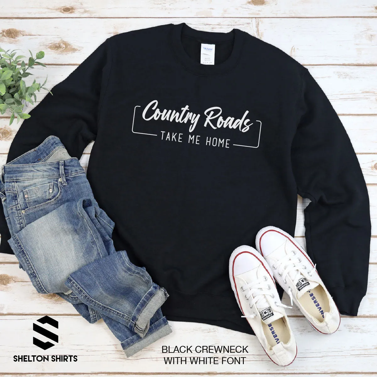 Country Roads Take Me Home Trendy Crew Neck or T-shirt