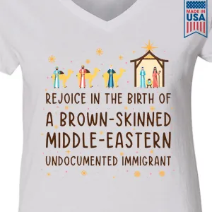 Rejoice In The Birth Of A Brown-Skinned Middle-Eastern Undocumented Immigrant Book Lovers Gift Women's V-neck T-shirt TSVW305